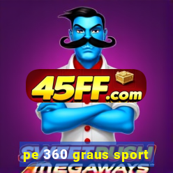 pe 360 graus sport